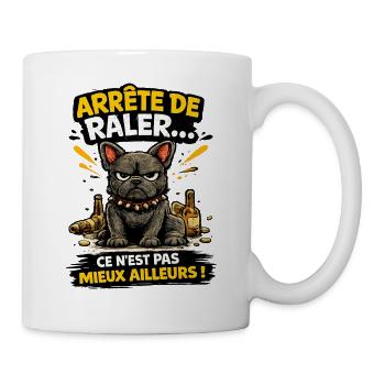 Chien bouledogue râleur - Arrête de râler - Mug blanc - blanc - Droite