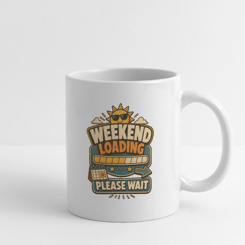 Weekend Loading Please Wait Tasse