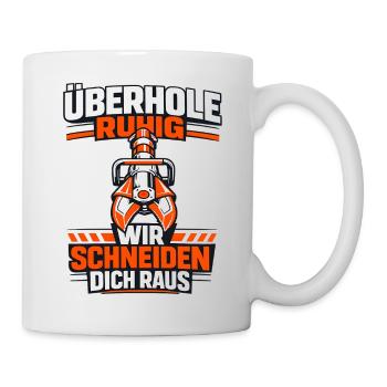 Überhole Ruhig Wir Schneiden Dich Raus - Tasse - Weiß - Rechts