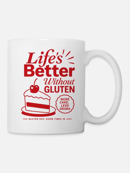 Life Is Better Without Gluten - Tasse - Weiß