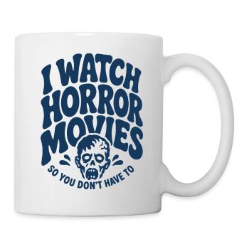 Watch Horror Movies Funny Design - Tasse - Weiß - Rechts