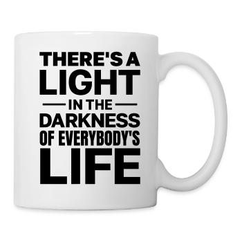 Es gibt ein Licht in der Dunkelheit - Tasse - Weiß - Rechts