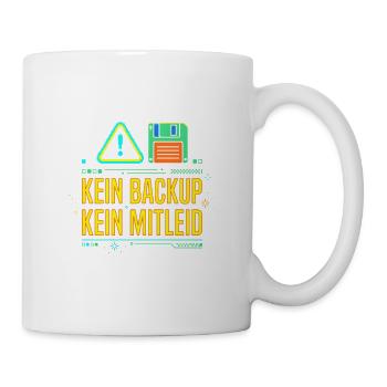 Kein Backup Kein Mitleid IT-Berater Admin - Tasse - Weiß - Rechts