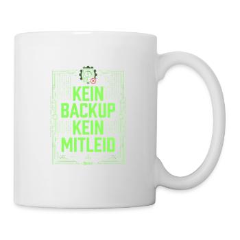 Kein Backup Kein Mitleid IT-Berater Admin - Tasse - Weiß - Rechts