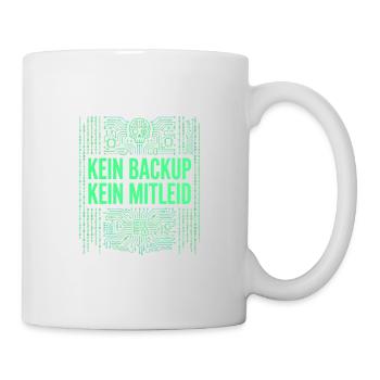 Kein Backup Kein Mitleid IT-Berater Admin - Tasse - Weiß - Rechts