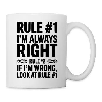 Rule #1 I'm Always Right - Mug - white - Right