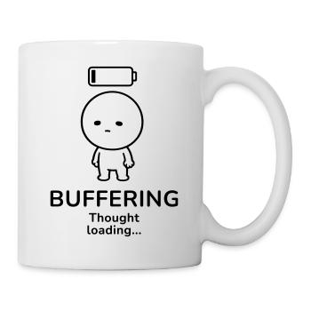 Buffering – Thought Loading | Overthinker Mood - Tasse - Weiß - Rechts