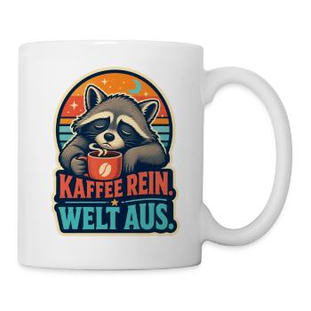 Kaffee rein. Welt aus. – Waschbär - Tasse - Weiß - Rechts