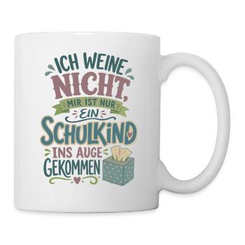 Ich weine nicht Schulkind Einschulung 2026 - Tasse - Weiß - Rechts