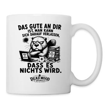 Schwarzer Humor | Sarkastischer Büro Spruch - Tasse - Weiß - Rechts