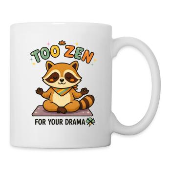 Zu Zen für dein Drama Waschbär - Tasse - Weiß - Rechts
