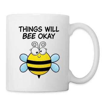 Things Will Bee Okay – Sweet Motivational Bee - Mug - white - Right