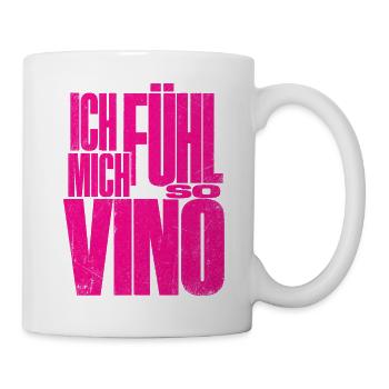 Ich fühl mich so Vino! - Tasse - Weiß - Rechts