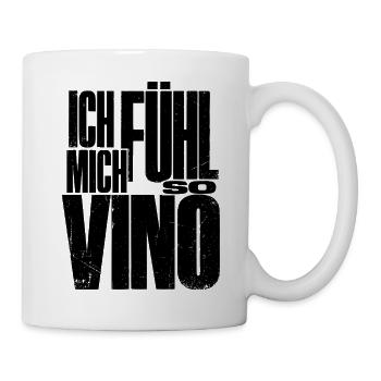 Ich fühl mich so Vino! - Tasse - Weiß - Rechts