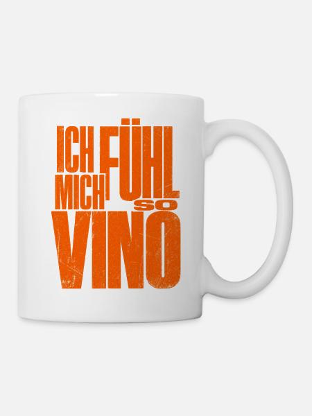 Ich fühl mich so Vino! - Tasse - Weiß
