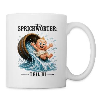 Sprichwort Das Kind mit dem Bade ausschütten - Tasse - Weiß - Rechts