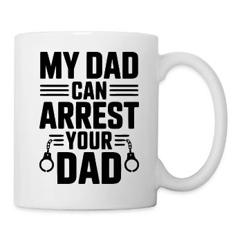 My Dad Can Arrest Your Dad - Mug - white - Right