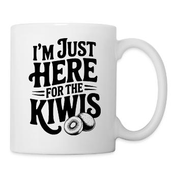 Ich bin nur wegen der Kiwis hier. - Tasse - Weiß - Rechts