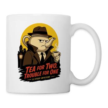 Tea for Two Trouble for One – Teekannen Detektiv - Tasse - Weiß - Rechts
