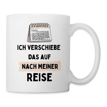 Ich verschiebe das auf nach meiner Reise - Tasse - Weiß - Rechts