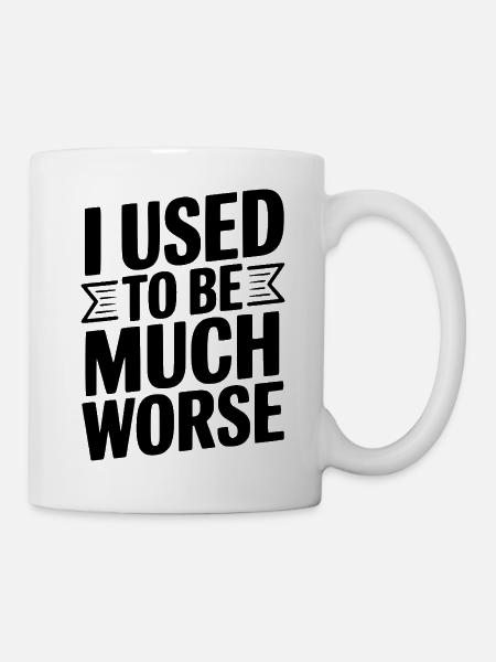 Früher war ich viel schlimmer - Tasse - Weiß