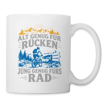 Alt genug für Rücken – Jung genug fürs Rad - Tasse - Weiß - Rechts