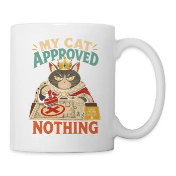 My Cat Approved Nothing – Katzen-Spruch - Tasse - Weiß - Rechts