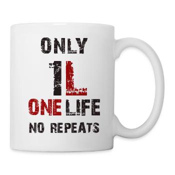 Only 1 Life No Repeats Grunge-Motivation - Tasse - Weiß - Rechts