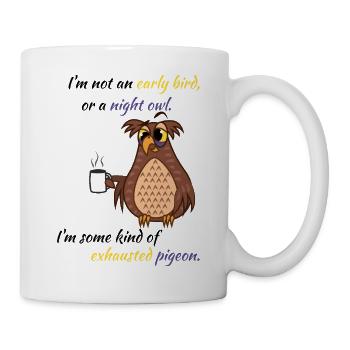 Erschöpfte Nachteule als Frühvogel-Nachtube - Tasse - Weiß - Rechts