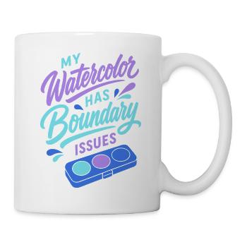 My Watercolor Has Boundary Issues - Tasse - Weiß - Rechts