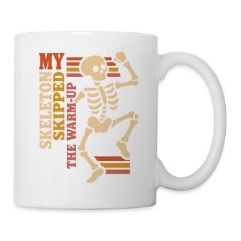 My Skeleton Skipped the Warm-Up - Tasse - Weiß - Rechts