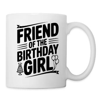 Freundin des Geburtstagskindes - Tasse - Weiß - Rechts
