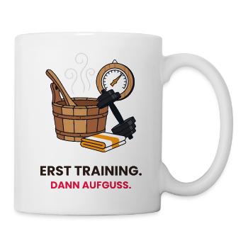 Erst Training dann Aufguss - Tasse - Weiß - Rechts