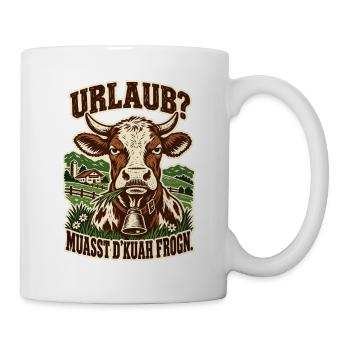 Urlaub Muasst d Kuah frogn - Tasse - Weiß - Rechts