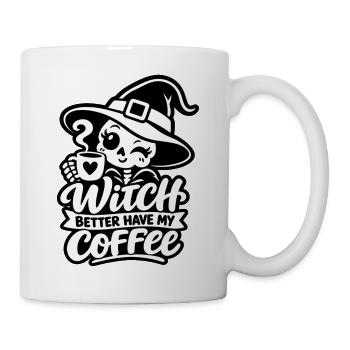 Witch Better Have My Coffee – Halloween Hexe (B/W) - Tasse - Weiß - Rechts