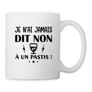 jamais dit non à un pastis - Mug blanc - blanc - Droite