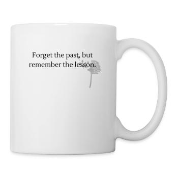 Forget the past, but remember the lesson - Mug - white - Right