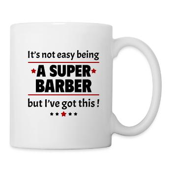 Es ist nicht einfach, ein Superfriseur zu sein! - Tasse - Weiß - Rechts