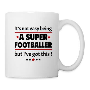 Nicht leicht, ein Super-Fußballer zu sein - Tasse - Weiß - Rechts