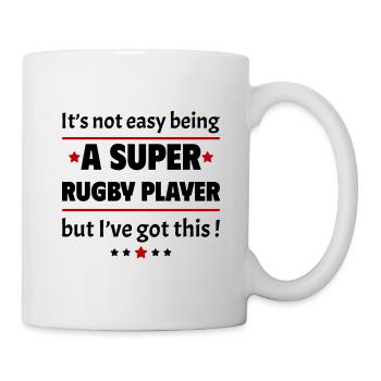 Nicht einfach, ein Super-Rugbyspieler zu sein! - Tasse - Weiß - Rechts