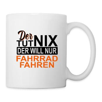 Der tut nix, der will nur Radfahren - Tasse - Weiß - Rechts