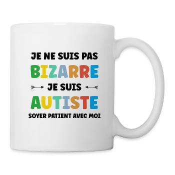 Je ne suis pas bizarre je suis autiste - Mug blanc - blanc - Droite