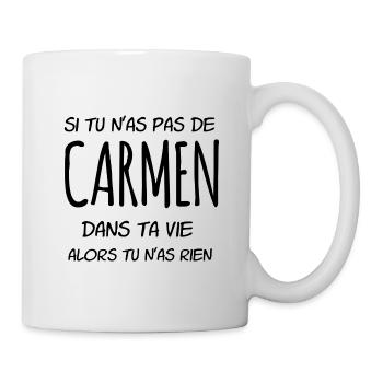 si tu n'as pas de Carmen dans ta vie - Mug blanc - blanc - Droite