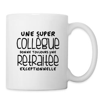 Une super collègue - retraitée exceptionnelle - Mug blanc - blanc - Droite