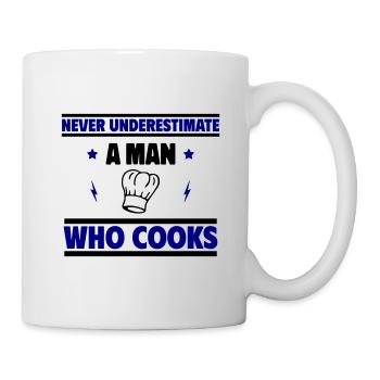 Unterschätze niemals einen Mann, der kocht - Tasse - Weiß - Rechts