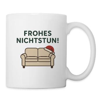 Frohes Nichtstun! - Tasse - Weiß - Rechts