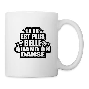la vie est plus belle quand on danse - Mug blanc - blanc - Droite