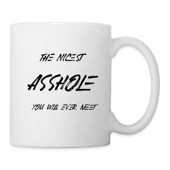 I M THE NICEST ASSHOLE YOU WILL EVER MEET - Tasse - Weiß - Rechts