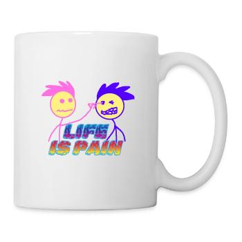 Das Leben ist Schmerz - Tasse - Weiß - Rechts