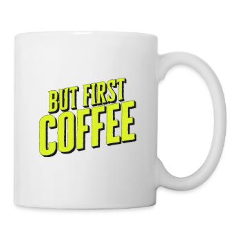 But first Coffee - Kaffeeliebhaber Spruch - Tasse - Weiß - Rechts